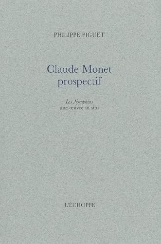 Beispielbild fr Claude Monet prospectif zum Verkauf von A TOUT LIVRE