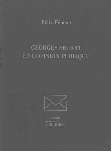 Beispielbild fr Georges Seurat et l'opinion publique zum Verkauf von Les mots en page