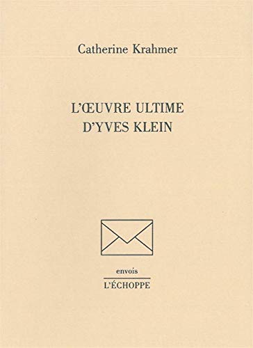 Beispielbild fr L'oeuvre ultime d'Yves Klein zum Verkauf von Librairie La Canopee. Inc.