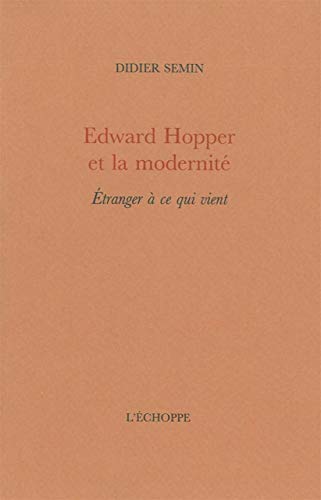 Beispielbild fr Edward Hopper et la Modernit: Etranger a Ce qui Vient zum Verkauf von Gallix