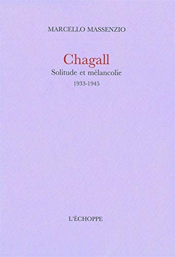 Beispielbild fr Chagall.Solitude et Melancolie: 1933-1945 zum Verkauf von Gallix