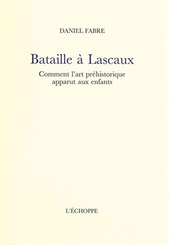 Beispielbild fr Bataille  Lascaux : Comment l'art prhistorique apparut aux enfants zum Verkauf von Revaluation Books