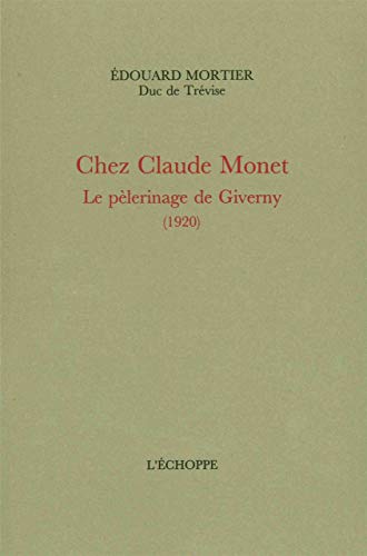 Beispielbild fr Chez Claude Monet Le pelerinage de Giverny 1920 zum Verkauf von Librairie La Canopee. Inc.