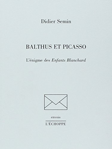 Beispielbild fr Balthus et Picasso: L'Enigme des Enfants Blanchard [Broch] Semin, Didier zum Verkauf von BIBLIO-NET