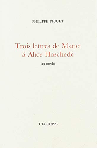 Stock image for Trois lettres de Manet  Alice Hoschede for sale by Revaluation Books