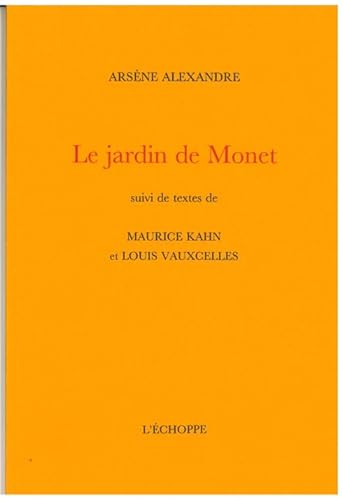 Beispielbild fr Le Jardin de Monet: suivi de deux textes de Maurice Kahn et Louis Vauxcelles zum Verkauf von medimops