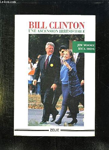 Beispielbild fr Bill Clinton : Une ascension irrsistible zum Verkauf von Ammareal