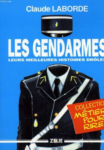 Beispielbild fr Les gendarmes : Leurs meilleures histoires drles zum Verkauf von medimops