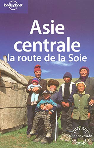 Beispielbild fr Asie centrale : La route de la Soie zum Verkauf von medimops