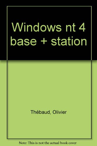 9782840723646: Windows NT 4: Principes de base et gestion d'une station de travail