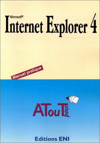 Imagen de archivo de Internet Explorer 4 - Microsoft (ATOUT POUR) a la venta por Gallix
