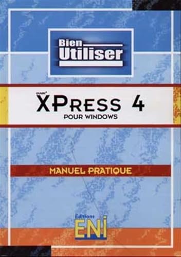Beispielbild fr Xpress 4 pour Windows, Collection Bien Utiliser, en français / in french (French Edition) zum Verkauf von WorldofBooks