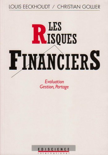 9782840740001: Les Risques Financiers. Evaluation, Gestion, Partage