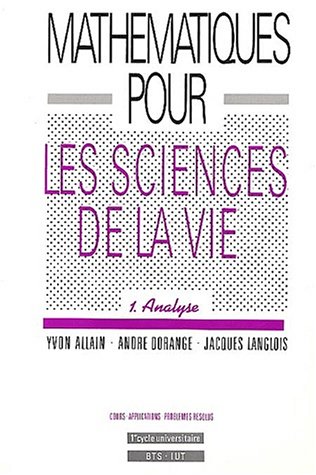 Imagen de archivo de Mathmatiques pour les Sciences de la Vie. Tome 1, Analyse a la venta por medimops