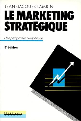 Imagen de archivo de Le Marketing stratgique. Une perspective europenne a la venta por LibrairieLaLettre2