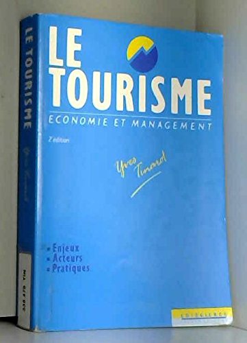 Beispielbild fr Le tourisme : Economie et management zum Verkauf von medimops