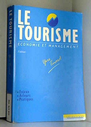 Imagen de archivo de Le tourisme : Economie et management a la venta por medimops