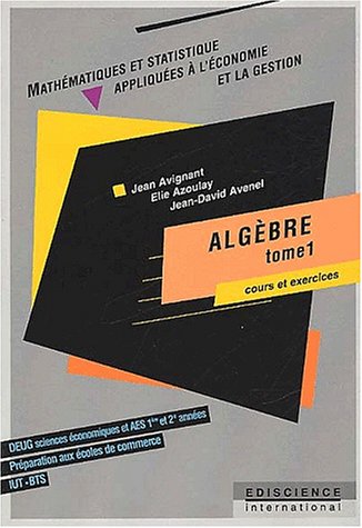 9782840741244: Algebre. Tome 1, Cours Et Exercices