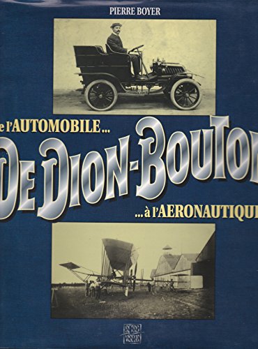 De Dion-Bouton de l'automobile à l'aéronautique. - Boyer Pierre