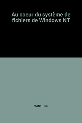 Beispielbild fr Au coeur du systme de fichiers de Windows NT zum Verkauf von Ammareal