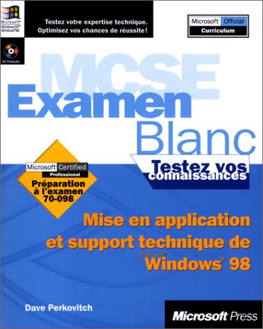 9782840825692: Mise En Application Et Support Technique De Windows 98. Mcse Examen 70-098, Avec Cd-Rom