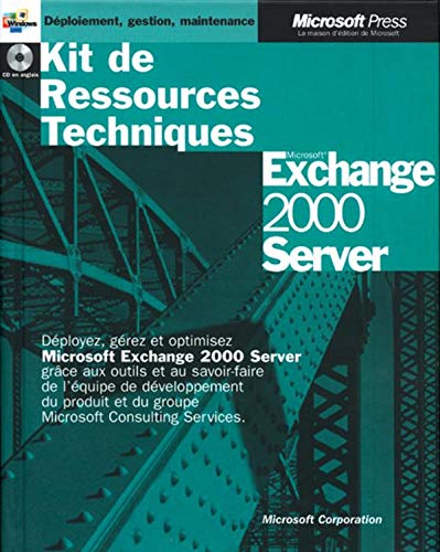 Kit de Ressources Techniques Microsoft Exchange 2000 Server (avec CD-Rom) (9782840828761) by Microsoft Corporation