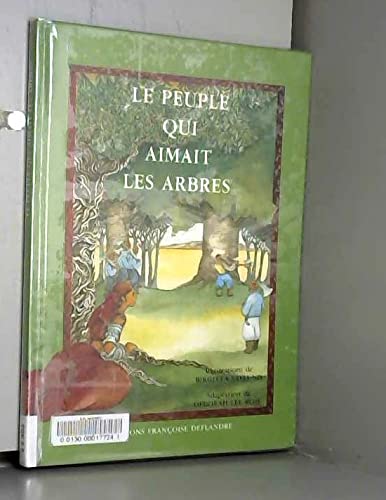 Beispielbild fr Le Peuple Qui Aimait Les Arbres : Un Conte cologique Populaire zum Verkauf von RECYCLIVRE