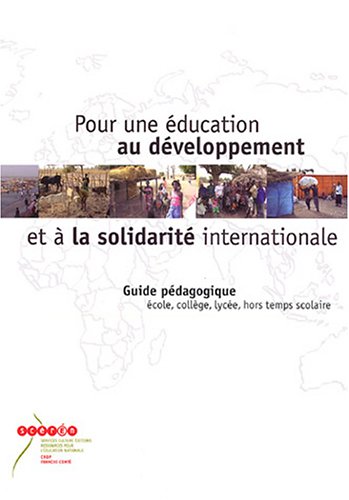 Beispielbild fr Pour une ducation au dveloppement et  la solidarit internationale : Guide pdagogique cole, collge, lyce, hors temps scolaire zum Verkauf von Ammareal