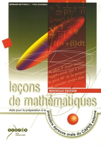 Beispielbild fr Leons de mathmatiques : Aide pour la prparation  la premire preuve orale du CAPES externe zum Verkauf von Ammareal