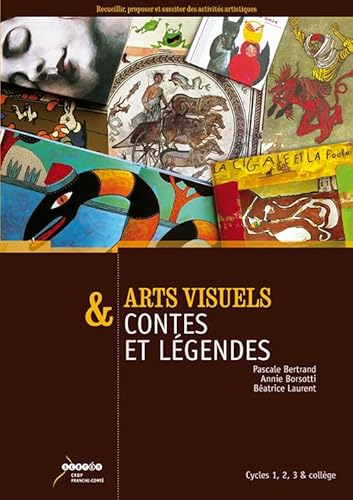 Beispielbild fr Arts visuels & contes et lgendes : Cycles 1, 2, 3 & collge zum Verkauf von medimops