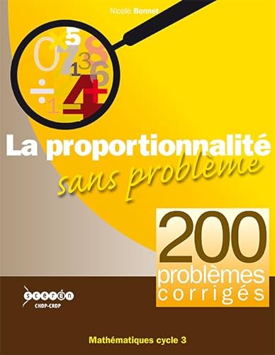 Beispielbild fr La proportionnalit sans problme : 200 problmes corrigs cycle 3 zum Verkauf von Ammareal