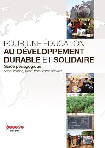Stock image for Pour une ducation au dveloppement durable et solidaire : Guide pdagogique. Ecole, collge, lyce, hors temps scolaire for sale by Ammareal