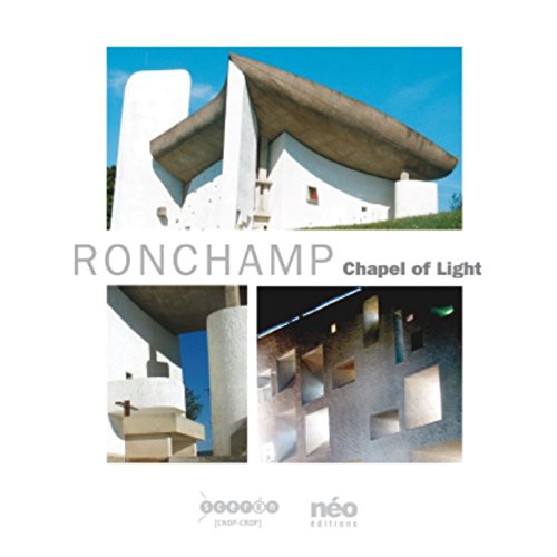 9782840932246: Ronchamp - chapel of light the convent, of the poor clares and the new gatehouse