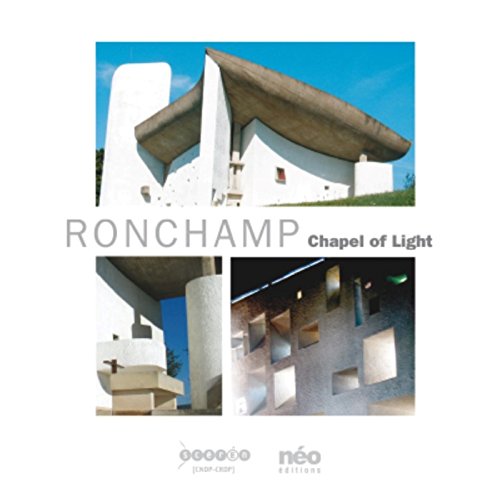 9782840932246: Ronchamp - Chapel of Light the Convent, of the Poor Clares and the New Gatehouse