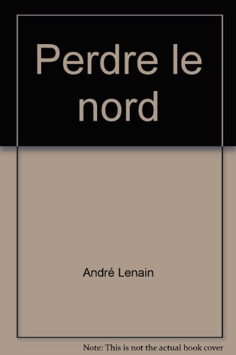 Imagen de archivo de Perdre le nord a la venta por Librairie Th  la page