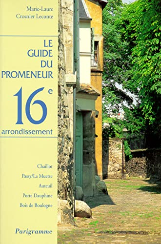 Imagen de archivo de Le Guide Du Promeneur, 16e Arrondissement a la venta por RECYCLIVRE