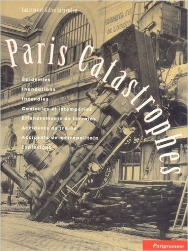 Stock image for Paris Catastrophes for sale by La Biblioseraie