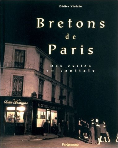 Bretons de Paris - des exilés en capitale