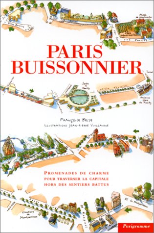 9782840960942: Paris buissonnier : promenades de charme pour traverser la capitale hors des sentiers battus. Illustr par Vuillaume Jean-Pierre