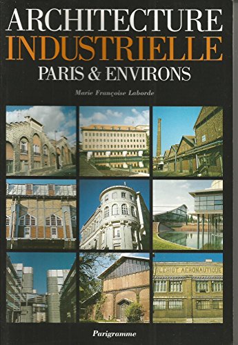 Beispielbild fr Architecture industrielle Paris et environs zum Verkauf von Ammareal