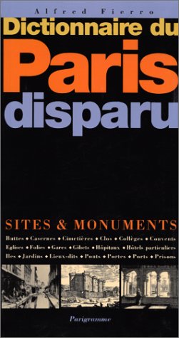Beispielbild fr Dictionnaire du Paris disparu. Sites et monuments zum Verkauf von medimops