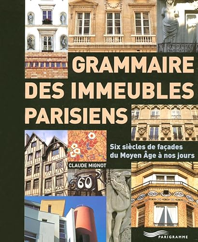 Imagen de archivo de Grammaire des Immeubles Parisiens. Six siecles de facades du Moyen-Age a nos jours. a la venta por Books+