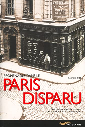 Beispielbild fr Promenades dans le Paris disparu: Un voyage dans le temps au coeur du Paris historique zum Verkauf von WorldofBooks