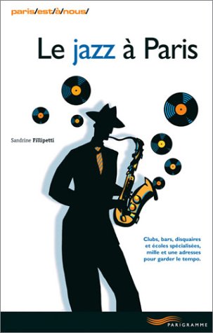 Stock image for Le Jazz  Paris Fillipetti, Sandrine for sale by LIVREAUTRESORSAS