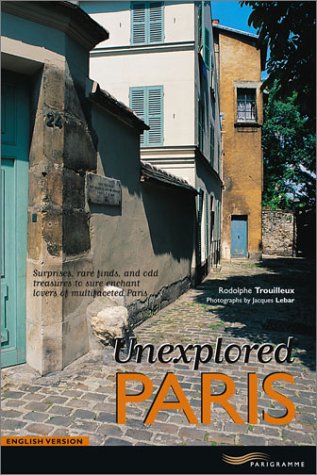 Stock image for Unexplored Paris 2003 for sale by WorldofBooks