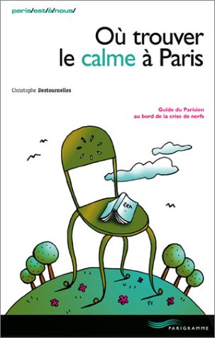 Beispielbild fr O trouver le calme  Paris Destournelles, Christophe zum Verkauf von LIVREAUTRESORSAS