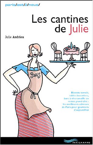 Stock image for Les cantines de Julie Andrieu, Julie for sale by LIVREAUTRESORSAS
