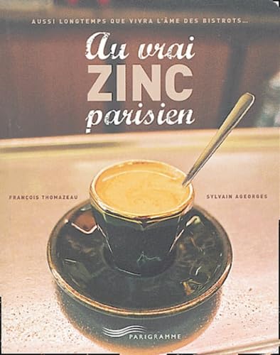 Beispielbild fr Au vrai zinc parisien zum Verkauf von Ammareal