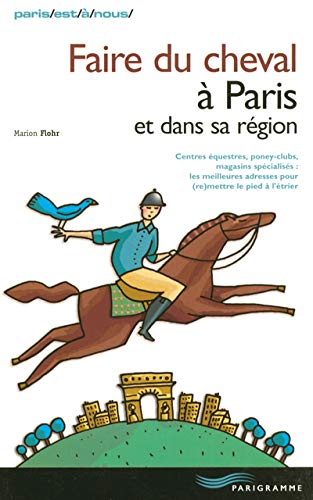 Beispielbild fr Faire du cheval  Paris : Et dans sa rgion zum Verkauf von medimops