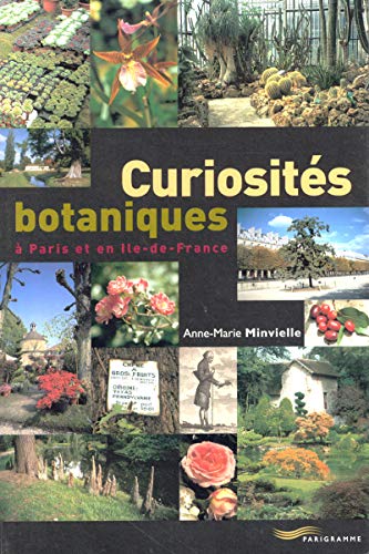 Beispielbild fr Curiosits botaniques  Paris et en Ile-de-france zum Verkauf von medimops